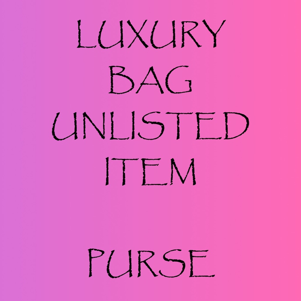 Luxury Bag Unlisted Item